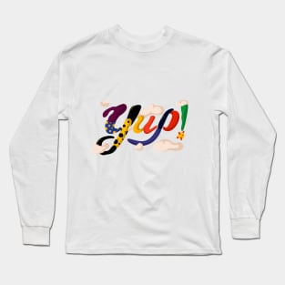 yup! Long Sleeve T-Shirt